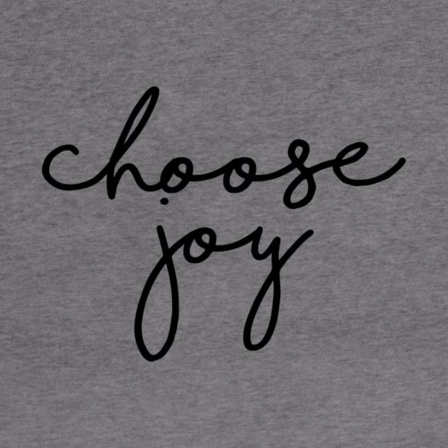 Choose Joy by walkbyfaith